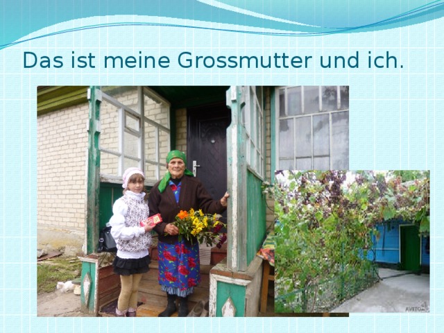 Das ist meine Grossmutter und ich.