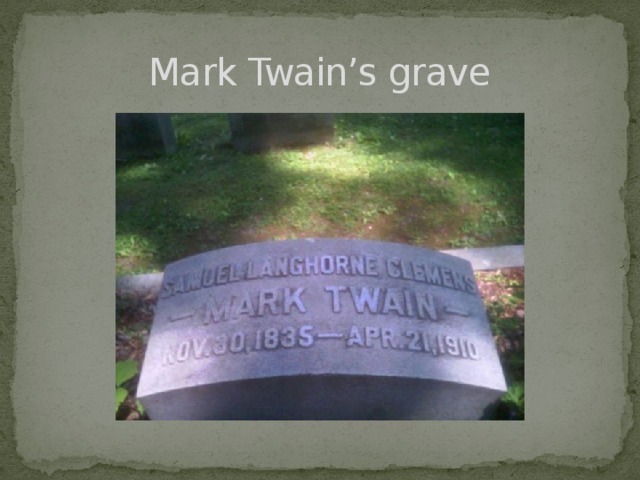 Mark Twain’s grave 8